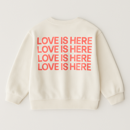 Sweatshirt HERE IS LOVE