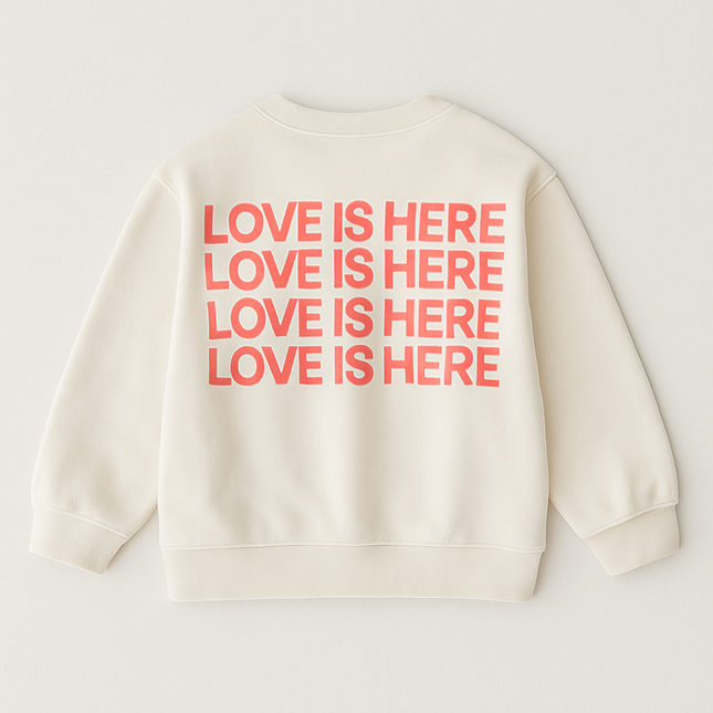 Sweatshirt HERE IS LOVE